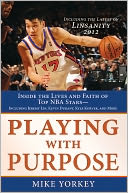 Playing with Purpose - Basketball Inside the Lives and Faith of Top NBA Stars