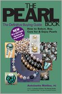The Pearl Book, 4th Edition: The Definitive Buying Guide - How to Select, Buy, Care for & Enjoy Pearls