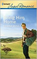 Bring Him Home (Harlequin Super Romance Series #1784)