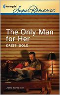 The Only Man for Her (Harlequin Super Romance Series #1785)