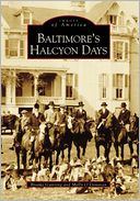 Baltimore's Halcyon Days (Images of America Series)