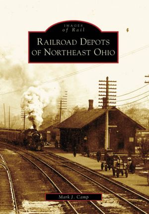 Railroad Depots of Northeast Ohio