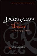 Shakespeare in the Theatre: An Anthology of Criticism