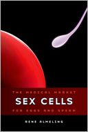 download Sex Cells : The Medical Market for Eggs and Sperm book