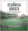 The Echoing Green: The Untold Story of Bobby Thomson, Ralph Branca and the Shot Heard Round the World