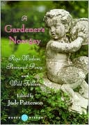 A Gardener's Nosegay (Words of Wisdom Series): Ripe Wisdom, Perennial Poesy, and Wild Folklore