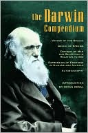 The Darwin Compendium: The Voyage of the Beagle, The Origin of Species, The Descent of Man and Selection in Relation to Sex, The Expression of the Emotions in Humans and Animals, The Autobiography