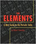 The Elements: A Mini Guide to the Periodic Table
