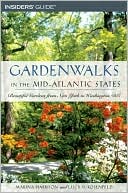 Gardenwalks in the Mid-Atlantic States: Beautiful Gardens from New York to Washington, D.C.