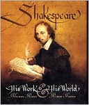 Shakespeare: His Work and His World