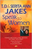 T. D. and Serita Ann Jakes Speak to Women, 3-in-1