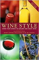 Wine Style: Using Your Senses to Explore and Enjoy Wine