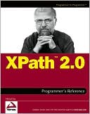 Xpath 2.0 Programmer's Reference (Programmer to Porgrammer Series)