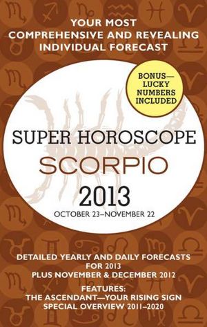 Scorpio (Super Horoscopes 2013)