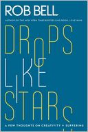 Drops Like Stars: A Few Thoughts on Creativity and Suffering