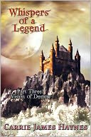 Whispers of a Legend, Part Three- Vision of Destiny