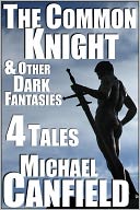 The Common Knight & Other Dark Fantasies
