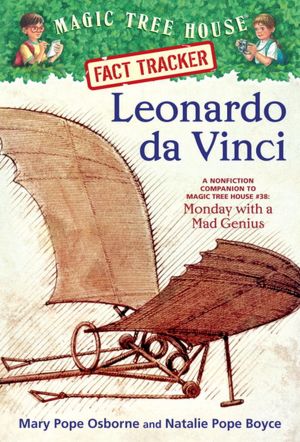 Magic Tree House Fact Tracker #19: Leonardo da Vinci: A Nonfiction Companion to Magic Tree House #38: Monday with a Mad Genius
