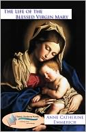 The Life of the Blessed Virgin Mary (Includes 20+ Illustrations!) [OPTIMIZED FOR NOOK]