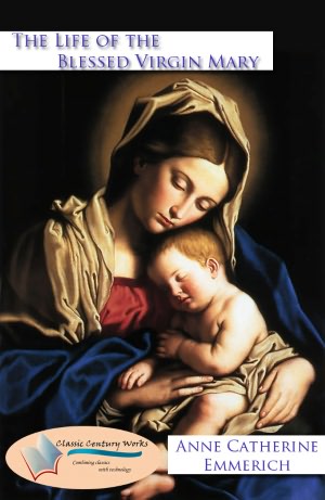 The Life of the Blessed Virgin Mary (Includes 20+ Illustrations!) [OPTIMIZED FOR NOOK]