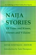 Naija Stories: Of Tears and Kisses, Heroes and Villains