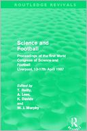 Science and Football: Proceedings of the First World Congress of Science and Football Liverpool, 13-17th April 1987(Routledge Revivals)