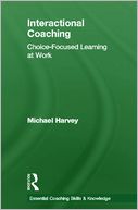 Interactional Coaching: Choice-focused Learning at Work