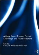 Military Sexual Trauma: Current Knowledge and Future Directions