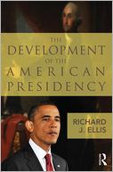 The Development of the American Presidency
