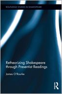 Retheorizing Shakespeare through Presentist Readings