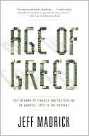 Age of Greed: The Triumph of Finance and the Decline of America, 1970 to the Present