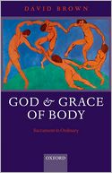 God and Grace of Body: Sacrament in Ordinary