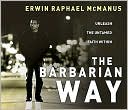 The Barbarian Way CD: Unleash the Untamed Faith Within
