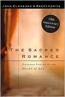 The Sacred Romance: Drawing Closer to the Heart of God
