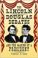 Lincoln-Douglas Debates and the Making of a President