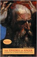Enigma of Anger: Essays on a Sometimes Deadly Sin