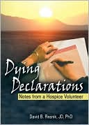 Dying Declarations: Notes From a Hospice Volunteer