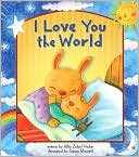 I Love You the World by Allia Zobel Nolan: Book Cover