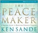 Peacemaker: A Biblical Guide to Resolving Personal Conflict