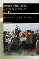 A Documentary History of Religion in America to 1877
