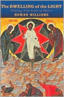 The Dwelling of the Light: Praying with Icons of Christ
