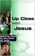 Up Close with Jesus