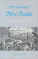 The Founding of New Acadia: The Beginnings of Acadian Life in Louisiana, 1765-1803