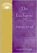 The Eucharist: A Mystery of Faith