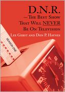 D.N.R.- The Best Show That Will NEVER Be On Television