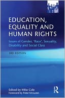 Education, Equality and Human Rights: Issues of Gender, 'Race', Sexuality, Disability and Social Class