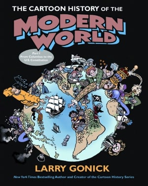Cartoon History of the Modern World: From Columbus to the U. S. Revolution, Part 1