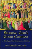 Sharing God's Good Company: A Theology of the Communion of Saints