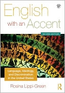 English with an Accent: Language, Ideology and Discrimination in the United States
