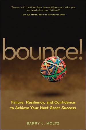 Bounce!: Failure, Resiliency, and Confidence to Achieve Your Next Great Success